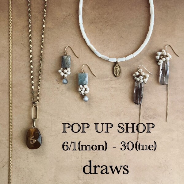 【information🗝】“draws” POP UP SHOPのお知らせ🗝️